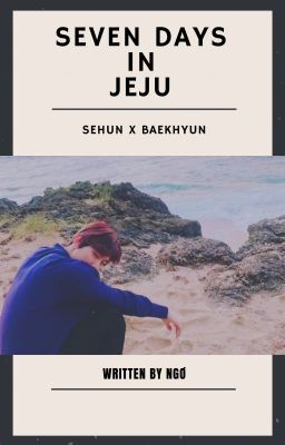 [Write] SEBAEK/ HUNBAEK - Seven days in Jeju