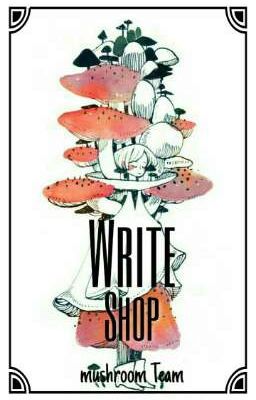 [Write Shop] - Mushroom Team