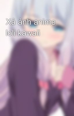 Xả ảnh anime loli kawaii