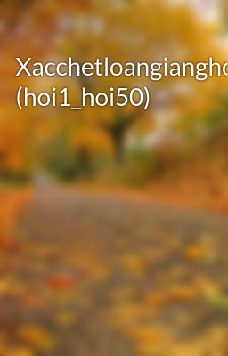 Xacchetloangiangho (hoi1_hoi50)