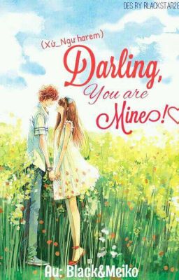 [Xử-Ngư harem] Darling, you're mine!