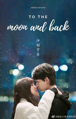 Xung Sơ Vũ Trú (冲初宇昼) | To The Moon and Back