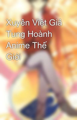 Xuyên Việt Giả Tung Hoành Anime Thế Giới
