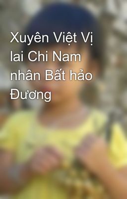 Xuyên Việt Vị lai Chi Nam nhân Bất hảo Đương