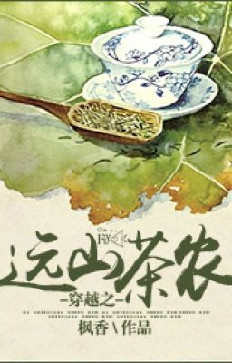 Xuyên việt viễn sơn trà nông - Phong Hương