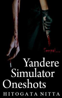 Yandere Simulator Oneshots 