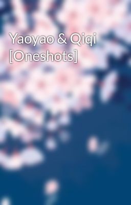 Yaoyao & Qiqi [Oneshots]