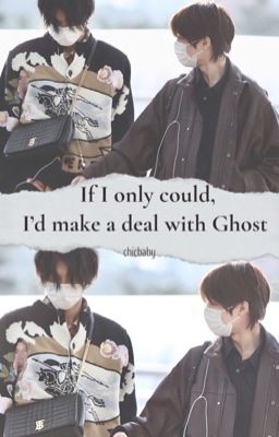yeongyu || If I only could, I'd make a deal with Ghost