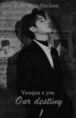 [ Yeonjun x You ] Our destiny
