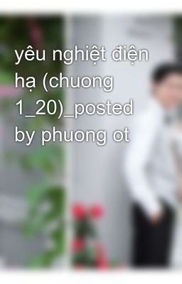 yêu nghiệt điện hạ (chuong 1_20)_posted by phuong ot