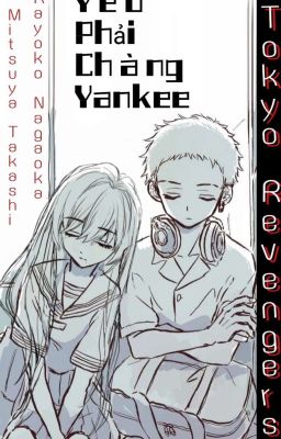 Yêu Phải Chàng Yankee  [ Tokyo Revengers ]  