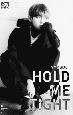 [YoonTae][Oneshot] Hold Me Tight - YYDuDu