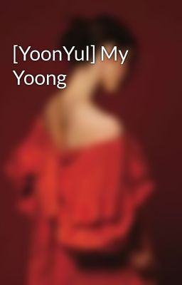 [YoonYul] My Yoong