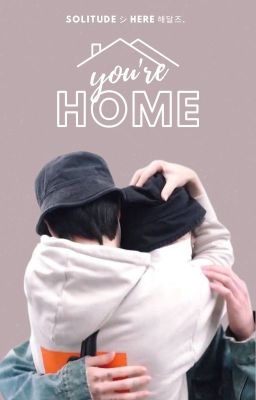 You're home
