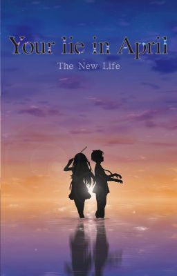 Your lie in April: The New Life
