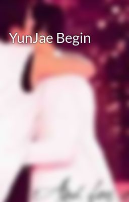 YunJae Begin