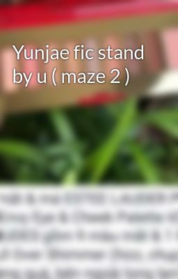 Yunjae fic stand by u ( maze 2 )