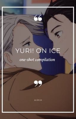 [Yuri!On Ice] one-shot compilation