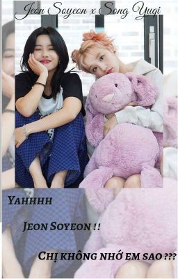 |Yuyeon|  Yahhhh Jeon Soyeon !! Chị không nhớ em sao ???  [Cover] PHẦN 2