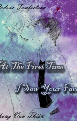 (Zodiac Fanfiction SA) At The First Time I Saw Your Face