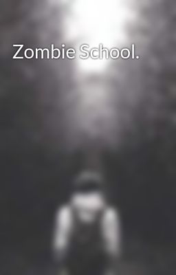 Zombie School.