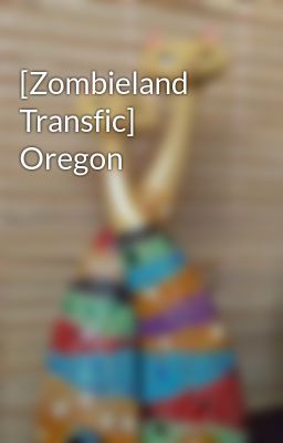 [Zombieland Transfic] Oregon