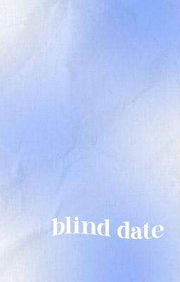 ﾉ blind date
