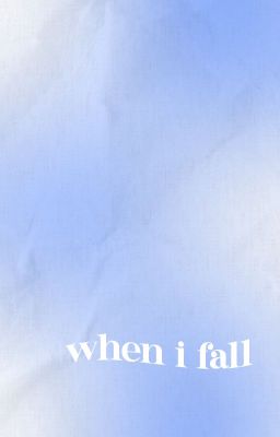 ﾉ when i fall