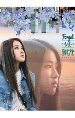 [𝐂𝐇𝐀𝐄𝐋𝐈𝐒𝐀] Forget Me Not!