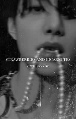 [♪][𝐃𝐨𝐖𝐨𝐨] Strawberries and Cigarettes