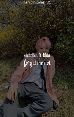「𝓭𝓸𝓃𝓮」nichobin ft. kbin ||  forget me not