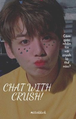 𝓽𝓪𝓮𝓴𝓴𝓾𝓴 | ⓣⓔⓧⓣ ✿ CHAT WITH CRUSH? 